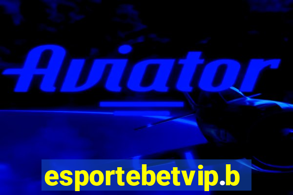 esportebetvip.bet