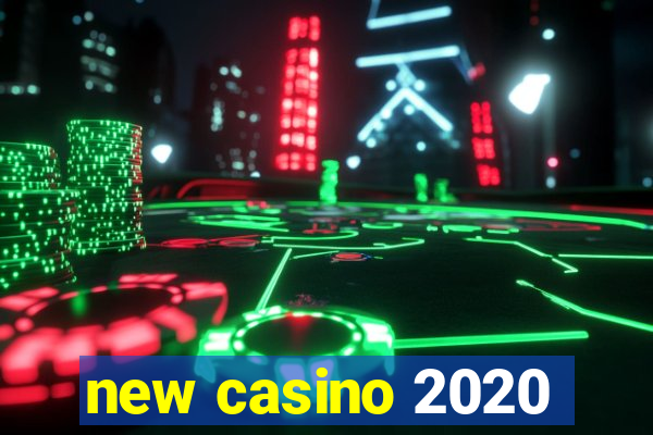 new casino 2020