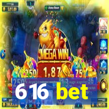 616 bet