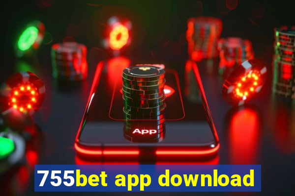 755bet app download