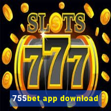 755bet app download