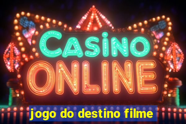 jogo do destino filme