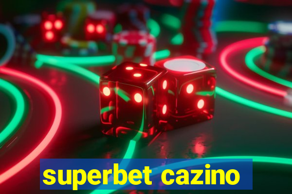 superbet cazino