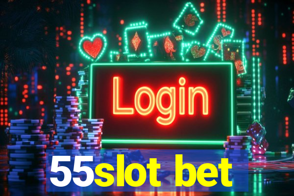 55slot bet