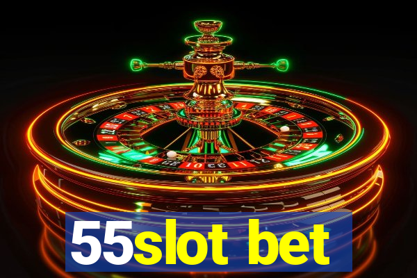 55slot bet