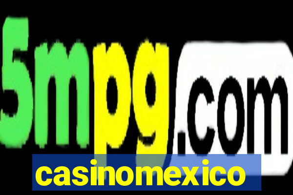 casinomexico