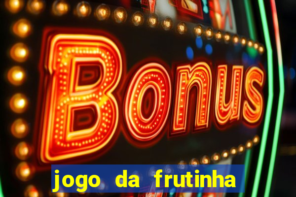 jogo da frutinha com deposito de 1 real