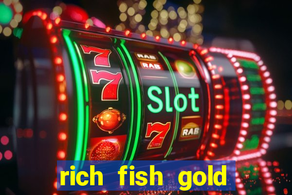 rich fish gold mine win slots