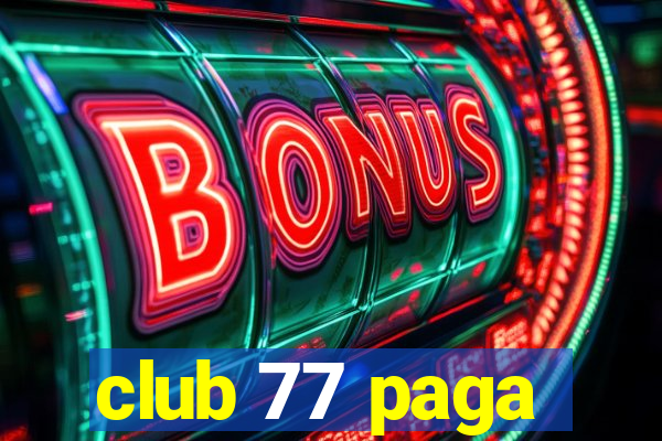 club 77 paga