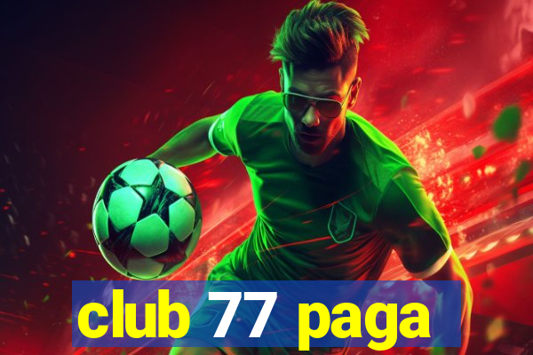 club 77 paga