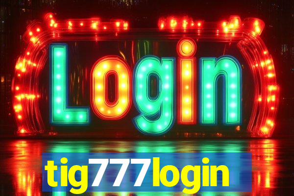 tig777login