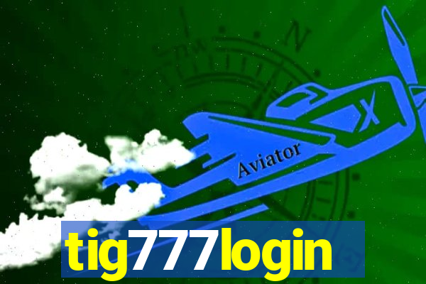 tig777login