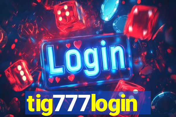 tig777login