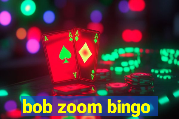 bob zoom bingo