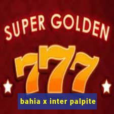 bahia x inter palpite