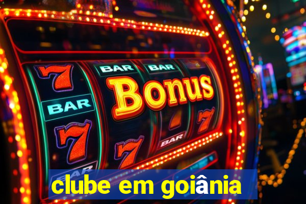 clube em goiânia