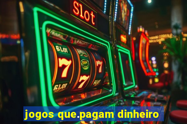 jogos que.pagam dinheiro