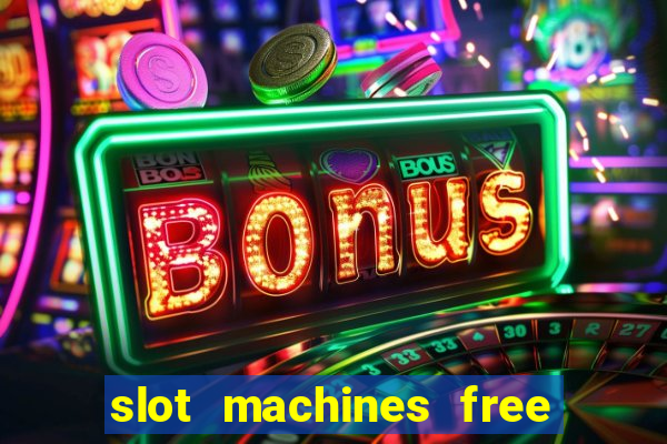 slot machines free games casino