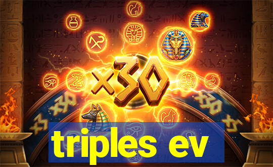 triples ev