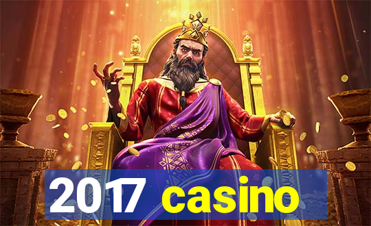 2017 casino