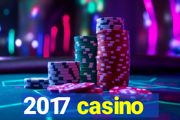 2017 casino