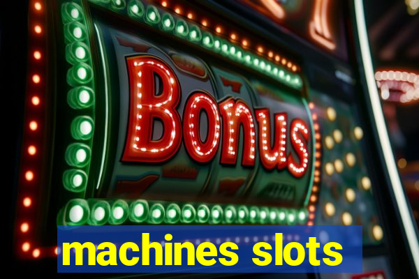 machines slots