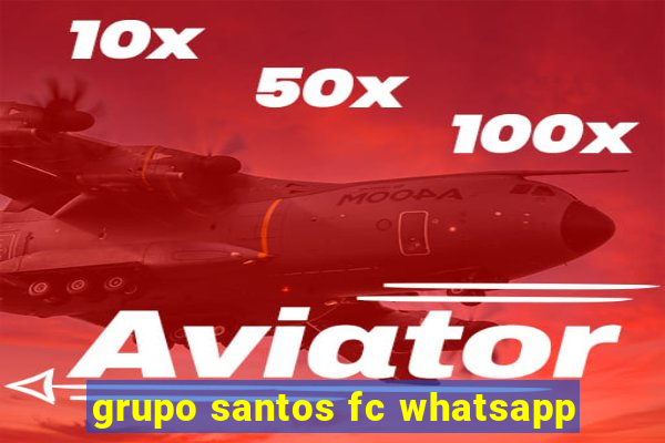 grupo santos fc whatsapp