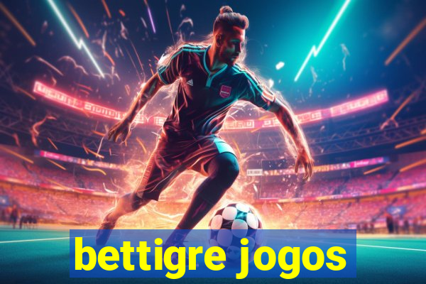 bettigre jogos