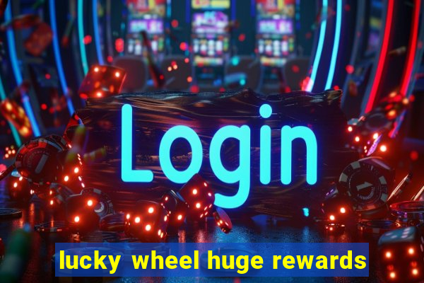 lucky wheel huge rewards