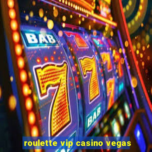 roulette vip casino vegas