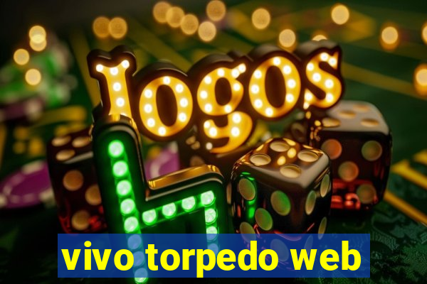 vivo torpedo web