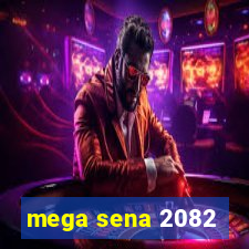 mega sena 2082