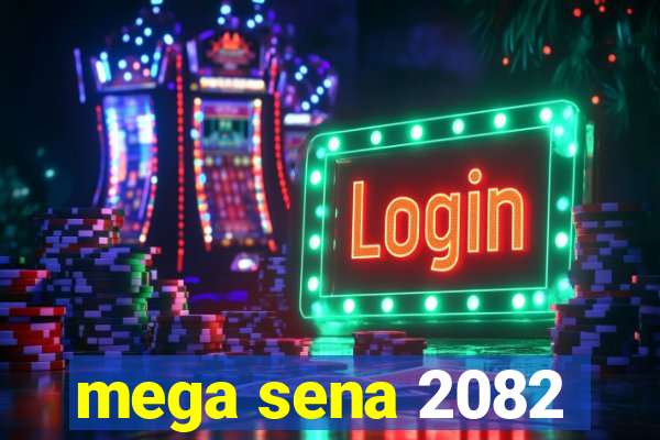 mega sena 2082