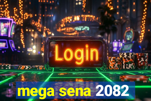 mega sena 2082