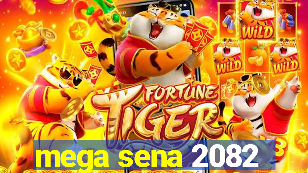 mega sena 2082