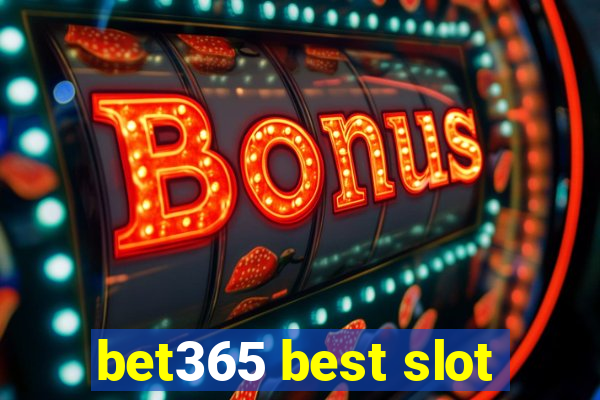 bet365 best slot