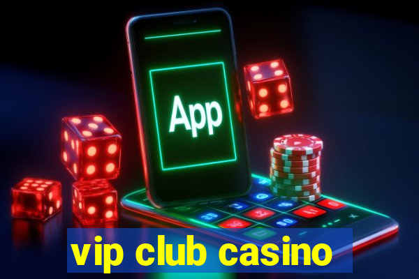 vip club casino