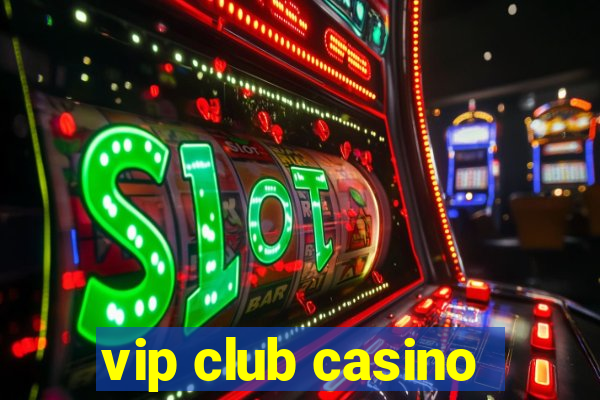 vip club casino