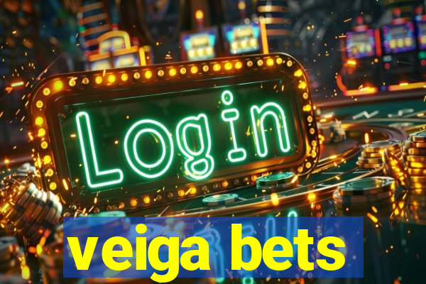 veiga bets