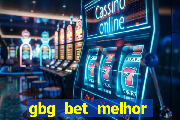 gbg bet melhor horário para jogar