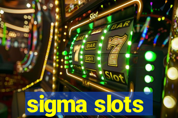 sigma slots