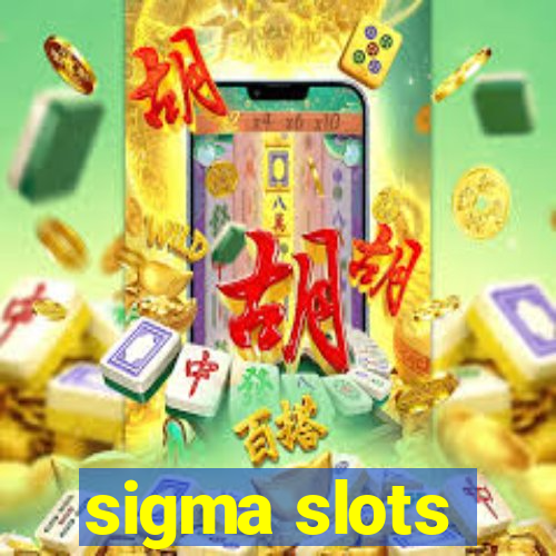 sigma slots