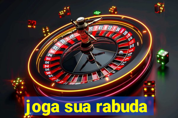 joga sua rabuda