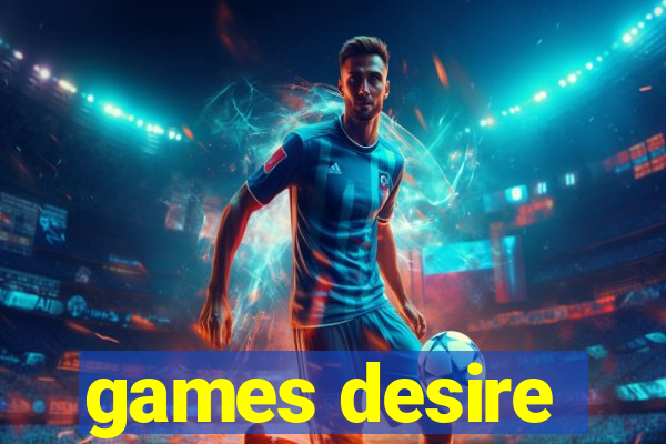 games desire