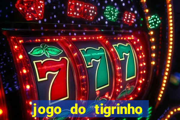 jogo do tigrinho que tem b?nus