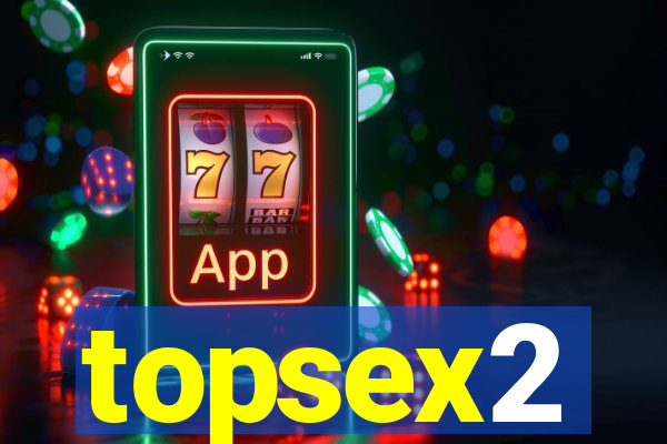 topsex2