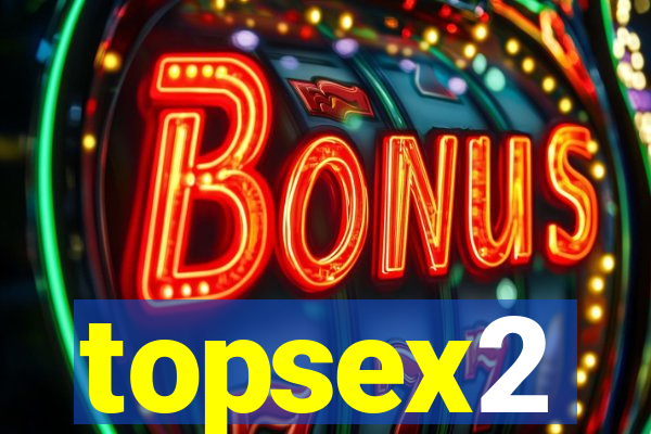 topsex2