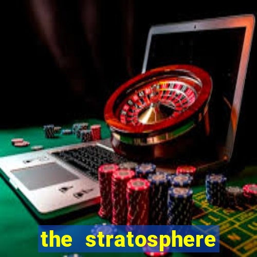 the stratosphere hotel and casino