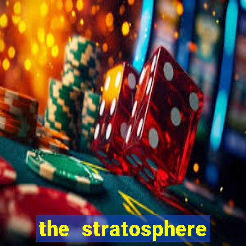 the stratosphere hotel and casino