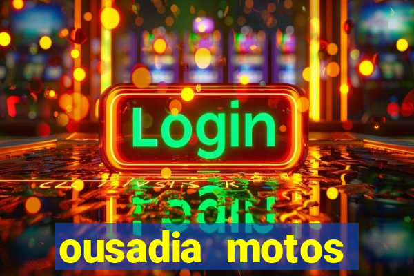 ousadia motos cruzeiro sp